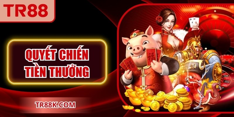 Quyết Chiến Tiền Thưởng Tr88 - Mẹo Quay Hũ Hiệu Quả